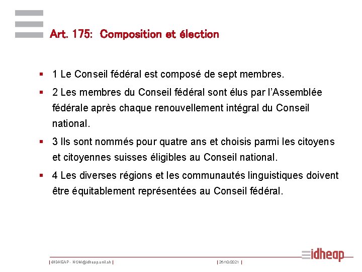 Art. 175: Composition et élection § 1 Le Conseil fédéral est composé de sept