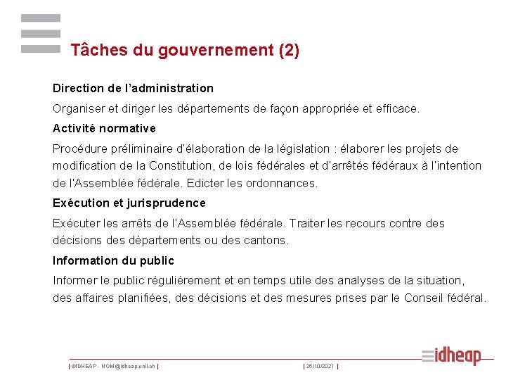 Tâches du gouvernement (2) Direction de l’administration Organiser et diriger les départements de façon