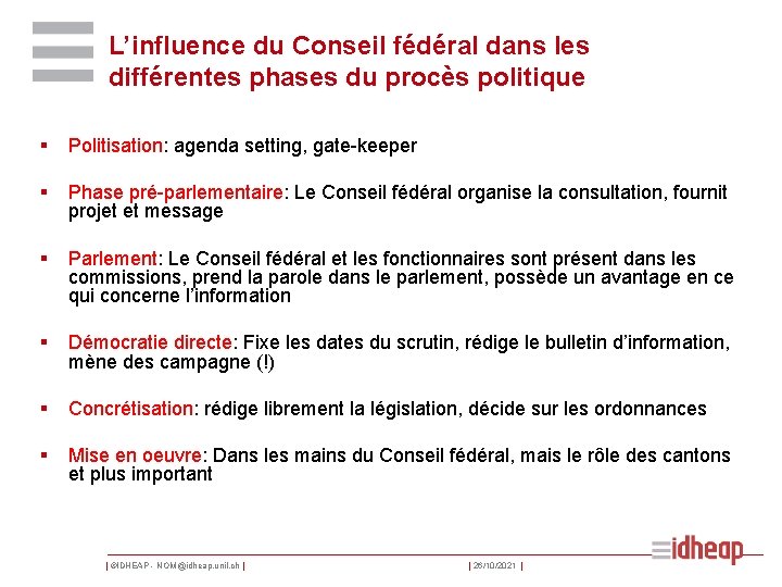 L’influence du Conseil fédéral dans les différentes phases du procès politique § Politisation: agenda