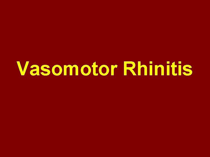 Vasomotor Rhinitis 