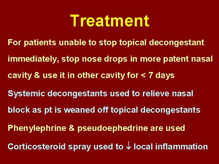 Treatment For patients unable to stop topical decongestant immediately, stop nose drops in more