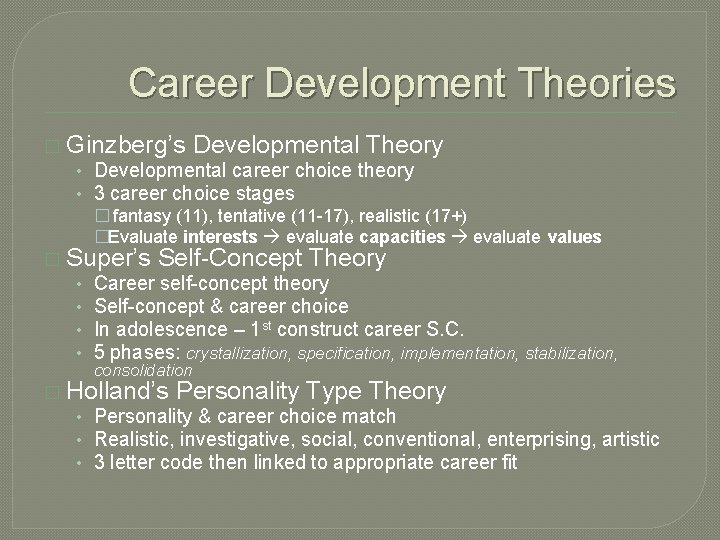 Career Development Theories � Ginzberg’s Developmental Theory • Developmental career choice theory • 3