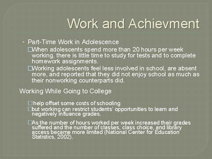 Work and Achievment • Part-Time Work in Adolescence �When adolescents spend more than 20