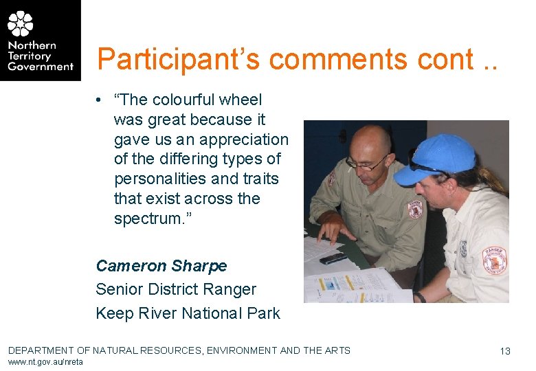 Participant’s comments cont. . • “The colourful wheel was great because it gave us