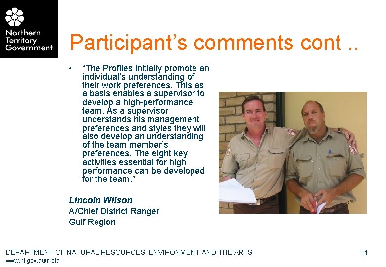 Participant’s comments cont. . • “The Profiles initially promote an individual’s understanding of their