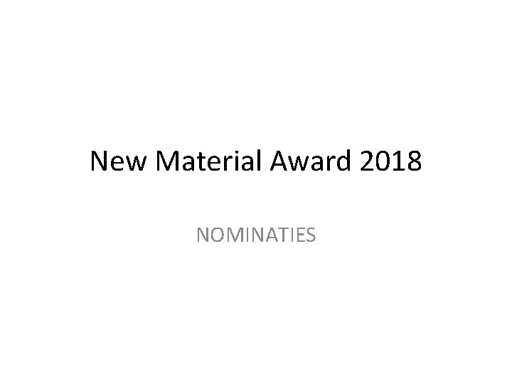 New Material Award 2018 NOMINATIES 