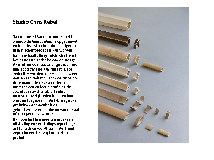 Studio Chris Kabel ‘Recomposed Bamboo’ onderzoekt waarop de bamboebuis is opgebouwd en hoe deze