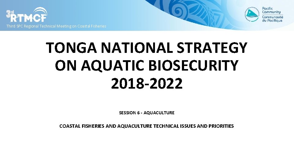 Third SPC Regional Technical Meeting on Coastal Fisheries TONGA NATIONAL STRATEGY ON AQUATIC BIOSECURITY