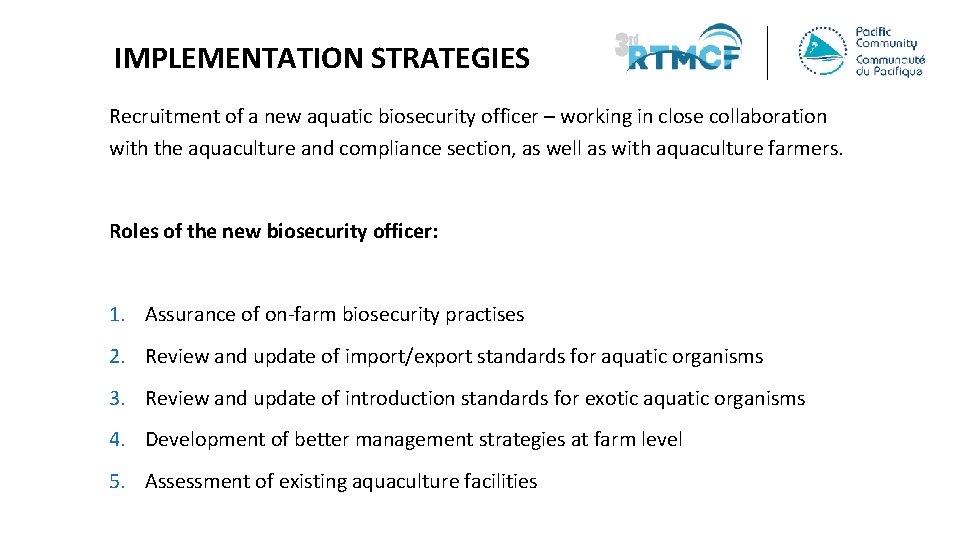 IMPLEMENTATION STRATEGIES Recruitment of a new aquatic biosecurity officer – working in close collaboration