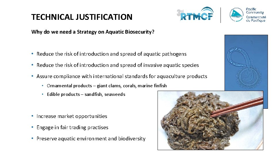 TECHNICAL JUSTIFICATION Why do we need a Strategy on Aquatic Biosecurity? • Reduce the