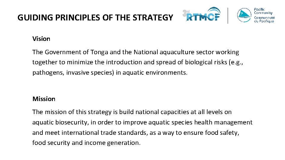 GUIDING PRINCIPLES OF THE STRATEGY Vision The Government of Tonga and the National aquaculture