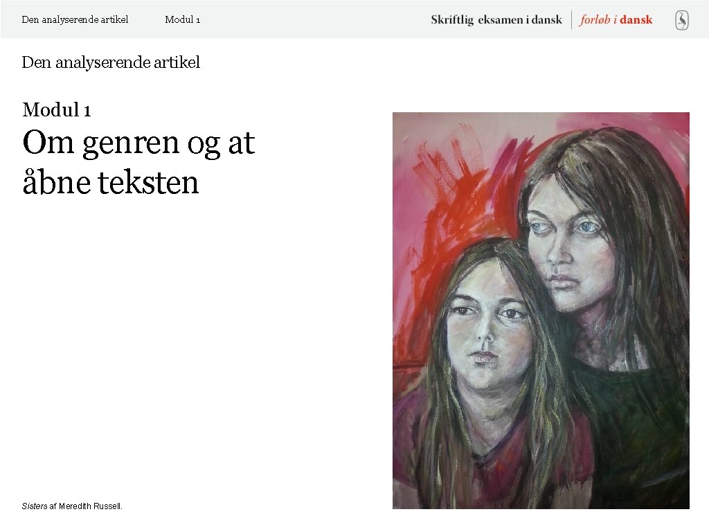 Den analyserende artikel Modul 1 Om genren og at åbne teksten Sisters af Meredith