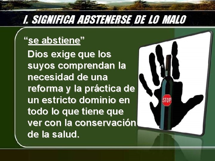 I. SIGNIFICA ABSTENERSE DE LO MALO “se abstiene” Dios exige que los suyos comprendan