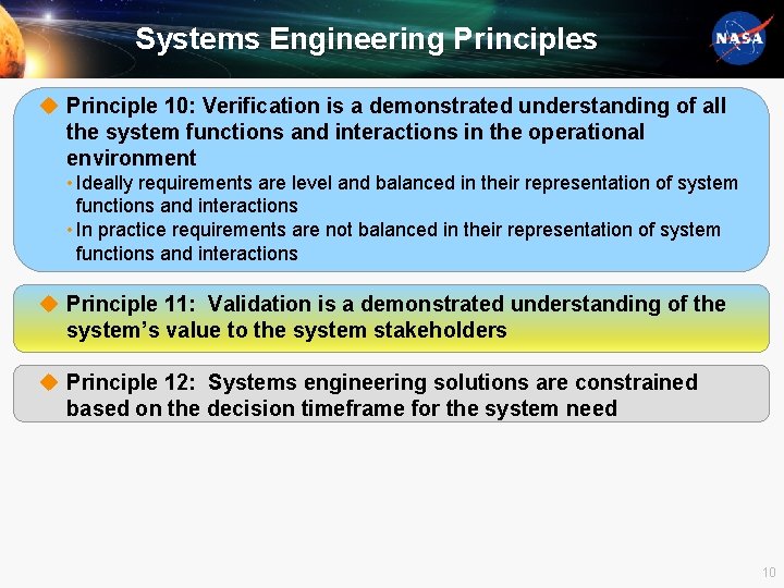 Systems Engineering Principles u Principle 10: Verification is a demonstrated understanding of all the