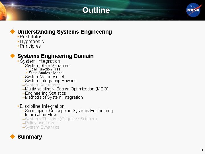 Outline u Understanding Systems Engineering • Postulates • Hypothesis • Principles u Systems Engineering