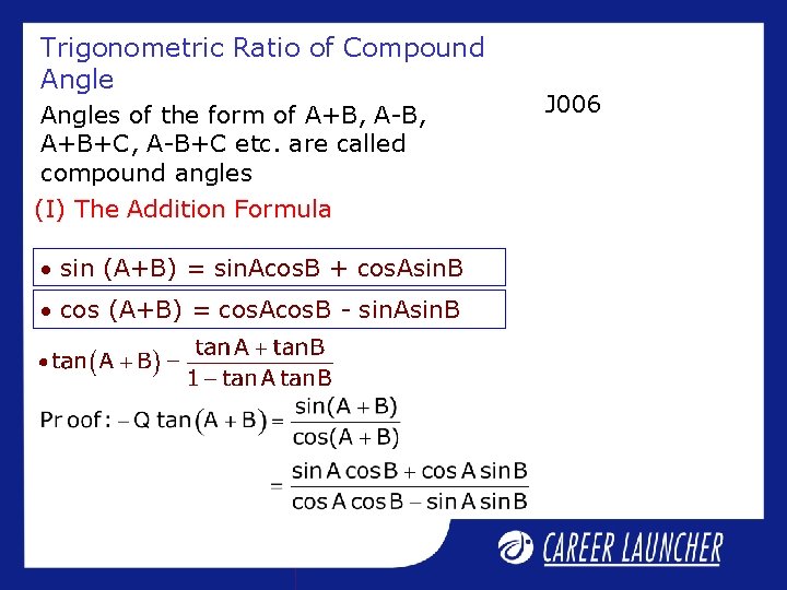 Trigonometric Ratio of Compound Angles of the form of A+B, A-B, A+B+C, A-B+C etc.