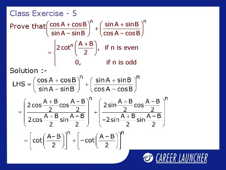 Class Exercise - 5 Prove that Solution : - 