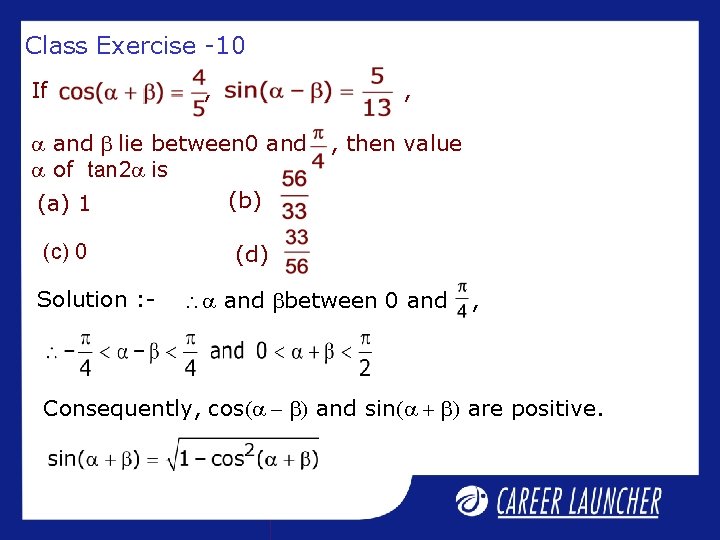 Class Exercise -10 If , , and lie between 0 and of tan 2