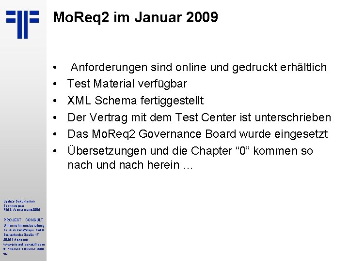 Mo. Req 2 im Januar 2009 • • • Update Dokumenten. Technologien RM &