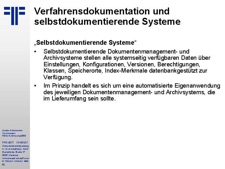 Verfahrensdokumentation und selbstdokumentierende Systeme „Selbstdokumentierende Systeme“ • Selbstdokumentierende Dokumentenmanagement- und • Update Dokumenten. Technologien