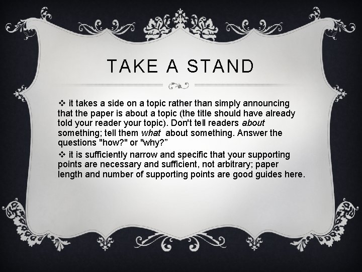 TAKE A STAND v it takes a side on a topic rather than simply
