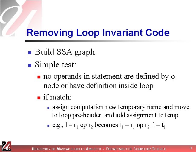 Removing Loop Invariant Code n n Build SSA graph Simple test: n n no