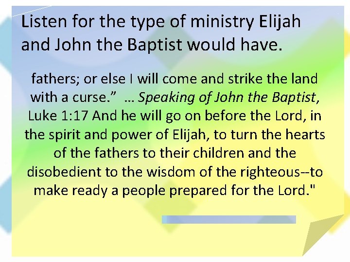 Listen for the type of ministry Elijah and John the Baptist would have. fathers;