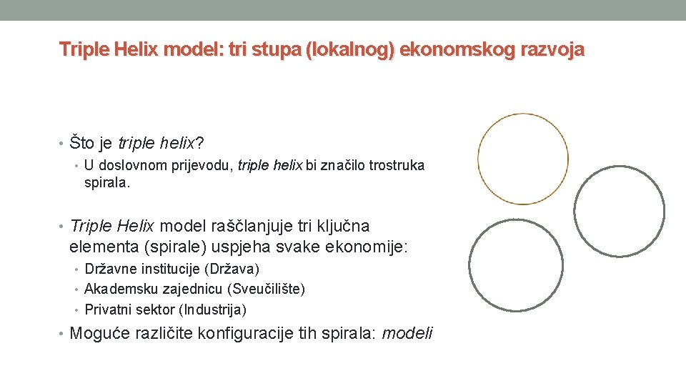 Triple Helix model: tri stupa (lokalnog) ekonomskog razvoja • Što je triple helix? •