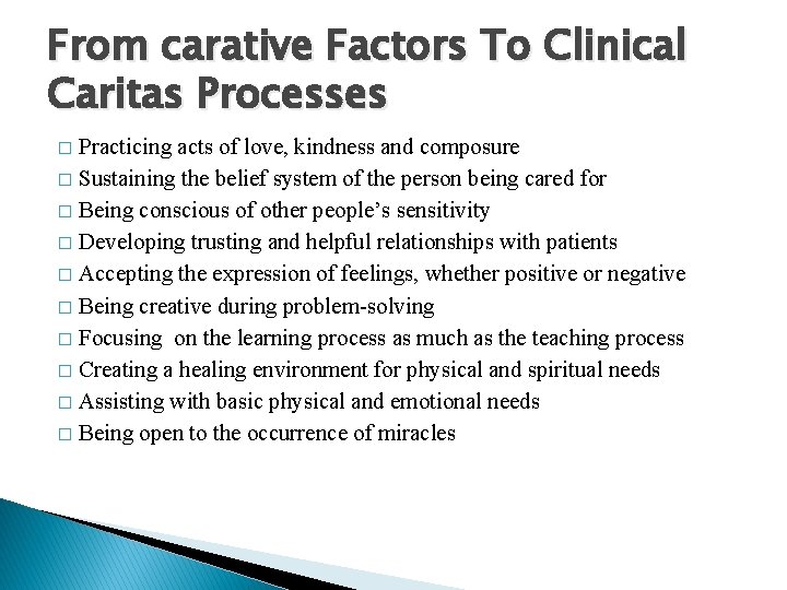 From carative Factors To Clinical Caritas Processes Practicing acts of love, kindness and composure From carative Factors To Clinical Caritas Processes Practicing acts of love, kindness and composure