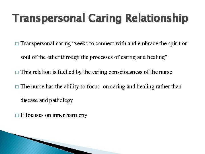 Transpersonal Caring Relationship � Transpersonal caring “seeks to connect with and embrace the spirit Transpersonal Caring Relationship � Transpersonal caring “seeks to connect with and embrace the spirit