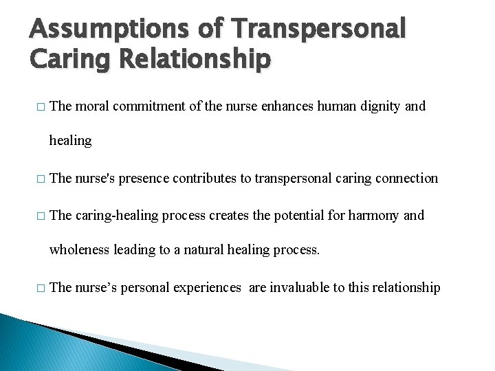 Assumptions of Transpersonal Caring Relationship � The moral commitment of the nurse enhances human Assumptions of Transpersonal Caring Relationship � The moral commitment of the nurse enhances human