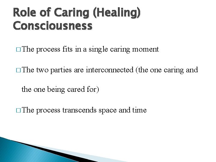 Role of Caring (Healing) Consciousness � The process fits in a single caring moment Role of Caring (Healing) Consciousness � The process fits in a single caring moment