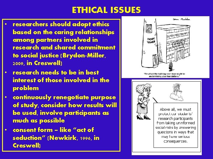 ETHICAL ISSUES • researchers should adopt ethics based on the caring relationships among partners ETHICAL ISSUES • researchers should adopt ethics based on the caring relationships among partners