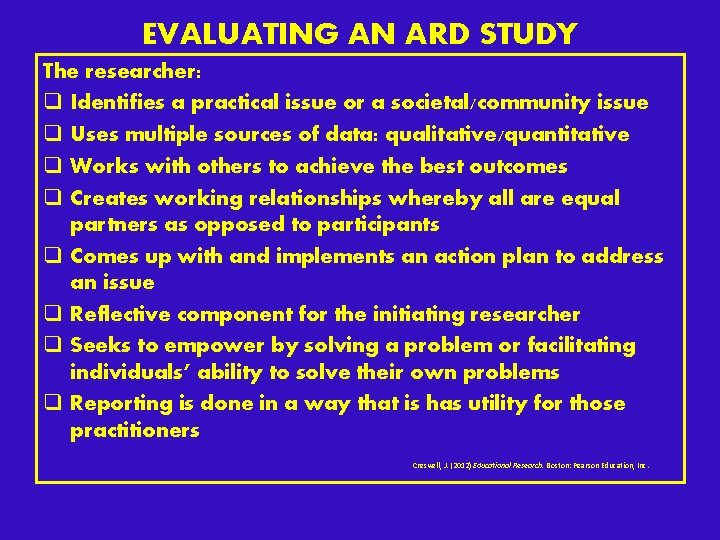 EVALUATING AN ARD STUDY The researcher: q Identifies a practical issue or a societal/community EVALUATING AN ARD STUDY The researcher: q Identifies a practical issue or a societal/community