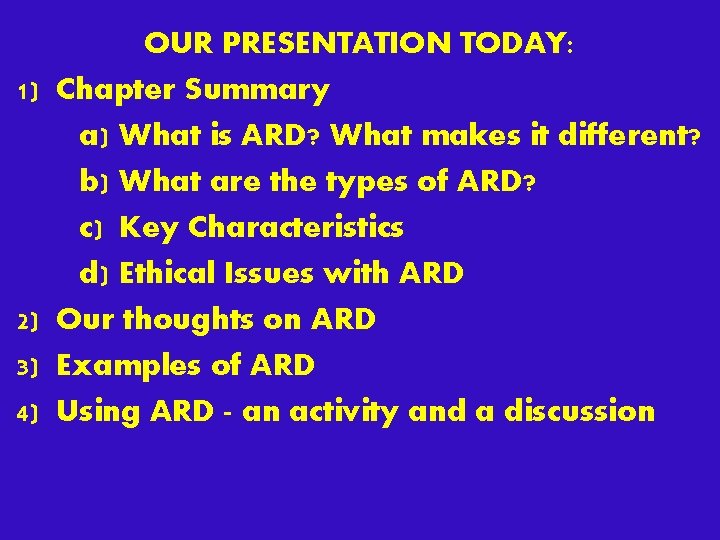 1) 2) 3) 4) OUR PRESENTATION TODAY: Chapter Summary a) What is ARD? What 1) 2) 3) 4) OUR PRESENTATION TODAY: Chapter Summary a) What is ARD? What