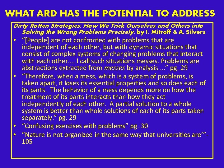 WHAT ARD HAS THE POTENTIAL TO ADDRESS Dirty Rotten Strategies: How We Trick Ourselves WHAT ARD HAS THE POTENTIAL TO ADDRESS Dirty Rotten Strategies: How We Trick Ourselves