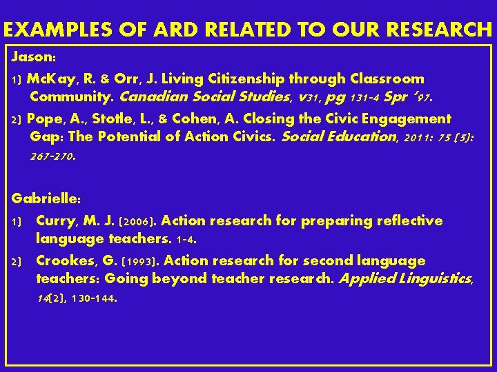 EXAMPLES OF ARD RELATED TO OUR RESEARCH Jason: 1) Mc. Kay, R. & Orr, EXAMPLES OF ARD RELATED TO OUR RESEARCH Jason: 1) Mc. Kay, R. & Orr,