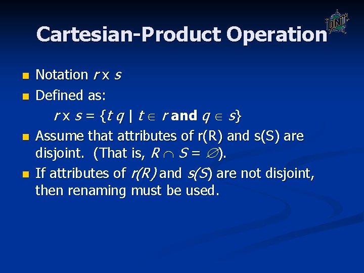 Cartesian-Product Operation n n Notation r x s Defined as: r x s = Cartesian-Product Operation n n Notation r x s Defined as: r x s =