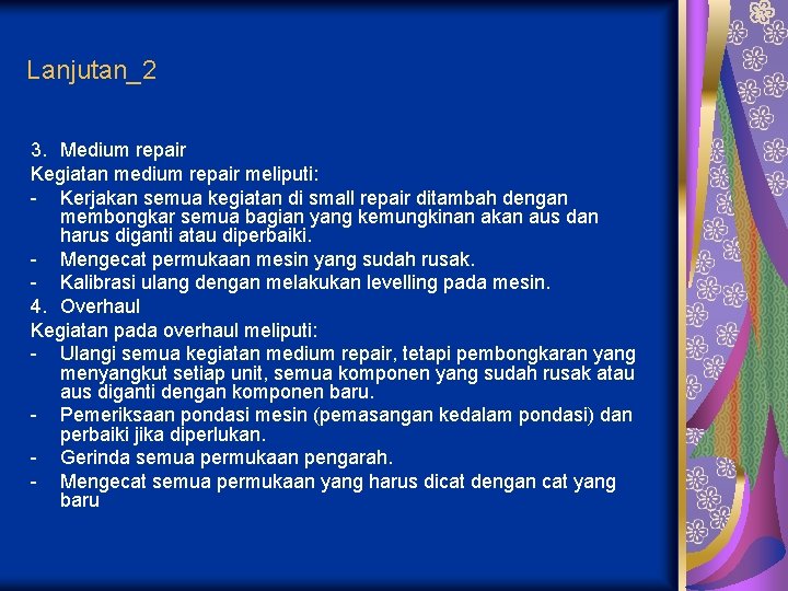 Lanjutan_2 3. Medium repair Kegiatan medium repair meliputi: - Kerjakan semua kegiatan di small