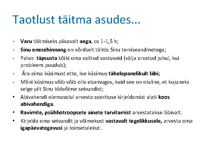 Taotlust täitma asudes. . . - Varu täitmiseks piisavalt aega, ca 1 -1, 5