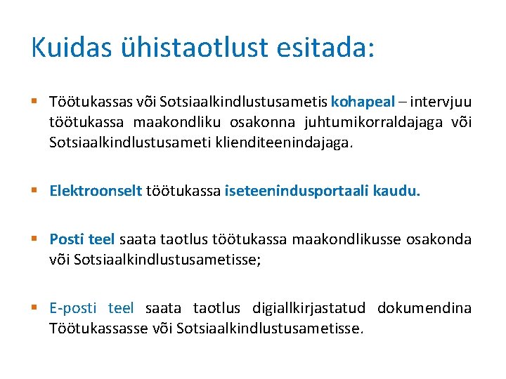 Kuidas ühistaotlust esitada: § Töötukassas või Sotsiaalkindlustusametis kohapeal – intervjuu töötukassa maakondliku osakonna juhtumikorraldajaga