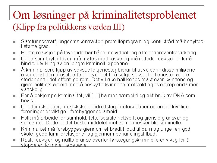 Om løsninger på kriminalitetsproblemet (Klipp fra politikkens verden III) n n n n n