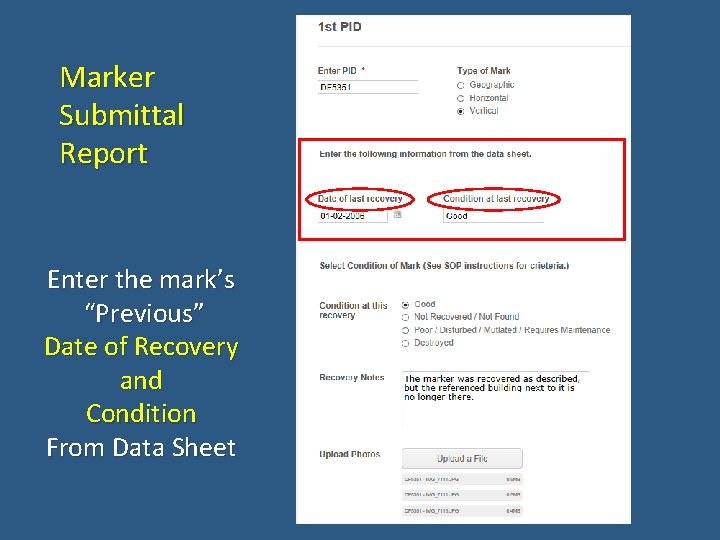 Marker Submittal Report Enter the mark’s “Previous” Date of Recovery and Condition From Data