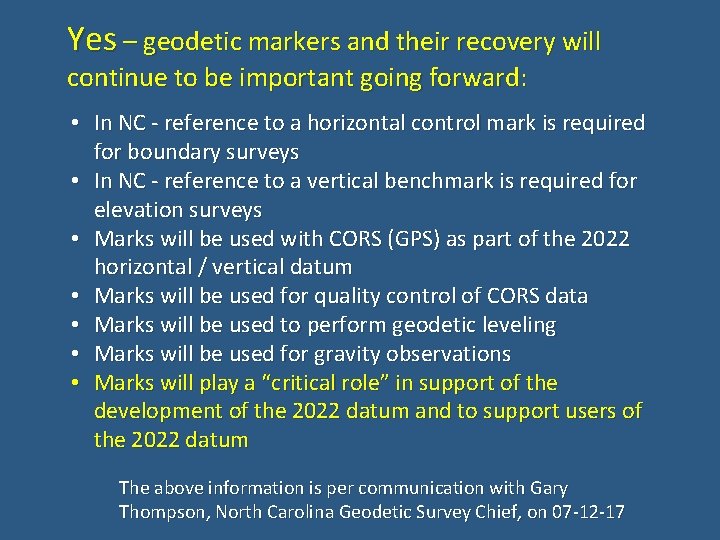 Yes – geodetic markers and their recovery will continue to be important going forward: