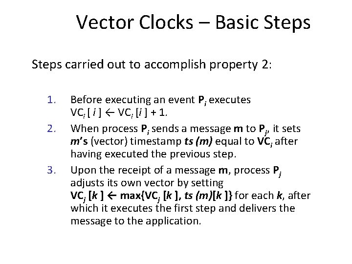 Vector Clocks – Basic Steps carried out to accomplish property 2: 1. 2. 3.