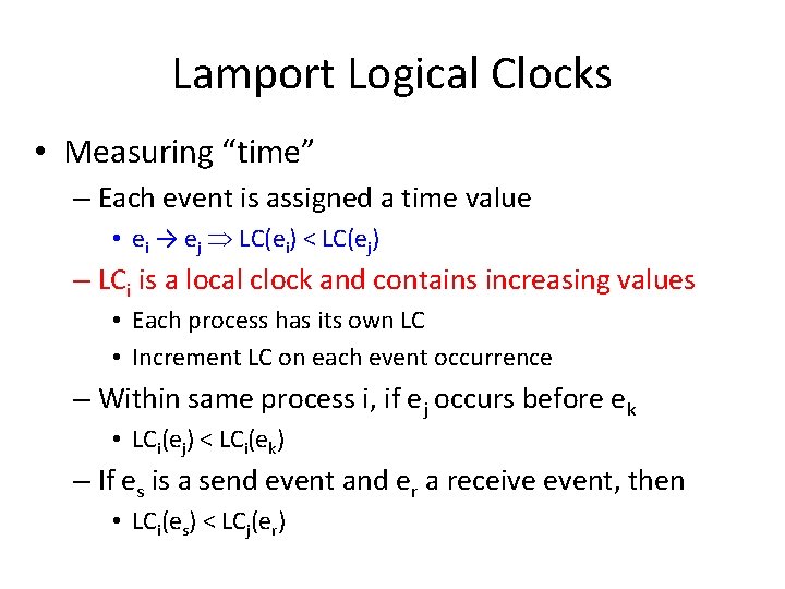 Lamport Logical Clocks • Measuring “time” – Each event is assigned a time value