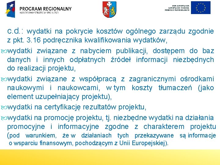 UNIA EUROPEJSKI FUNDUSZ ROZWOJU REGIONALNEGO c. d. : wydatki na pokrycie kosztów ogólnego zarządu