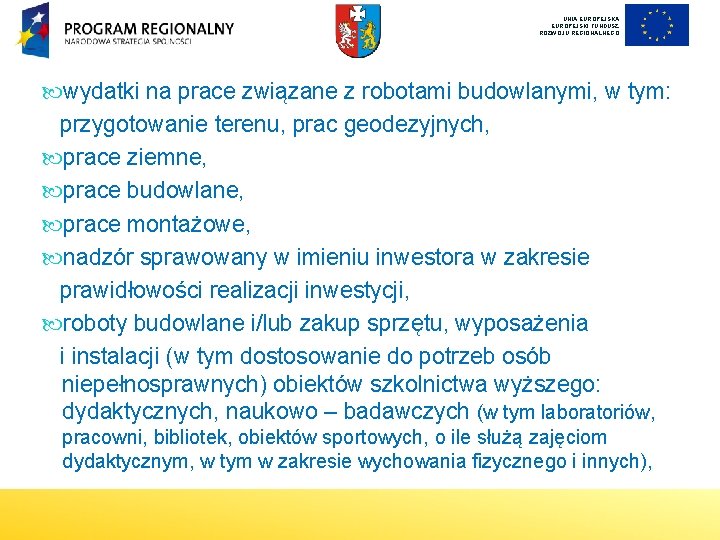 UNIA EUROPEJSKI FUNDUSZ ROZWOJU REGIONALNEGO wydatki na prace związane z robotami budowlanymi, w tym: