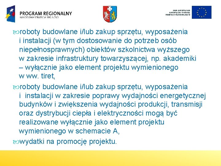 UNIA EUROPEJSKI FUNDUSZ ROZWOJU REGIONALNEGO roboty budowlane i/lub zakup sprzętu, wyposażenia i instalacji (w