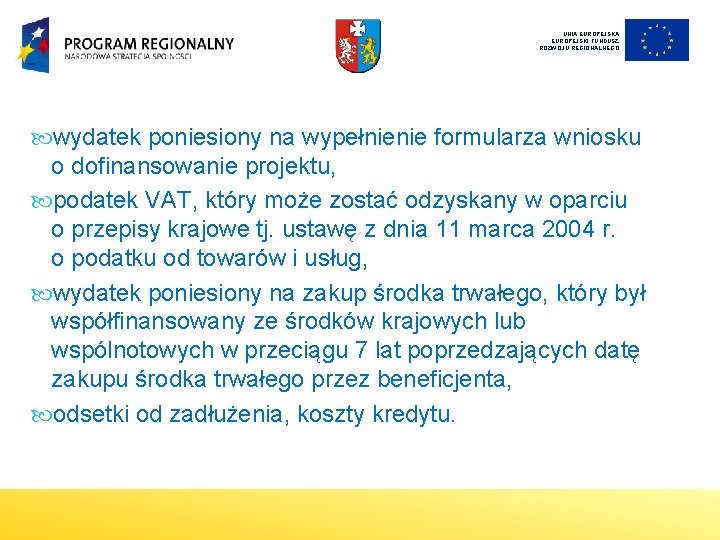 UNIA EUROPEJSKI FUNDUSZ ROZWOJU REGIONALNEGO wydatek poniesiony na wypełnienie formularza wniosku o dofinansowanie projektu,